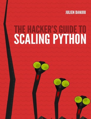The Hacker's Guide to Scaling Python PDF
