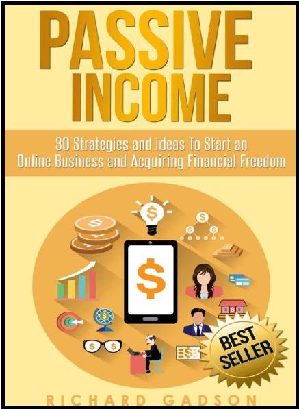 Passive Income: 30 Strategies and Ideas To Start an Online Business and Acquiring Financial Freedom PDF