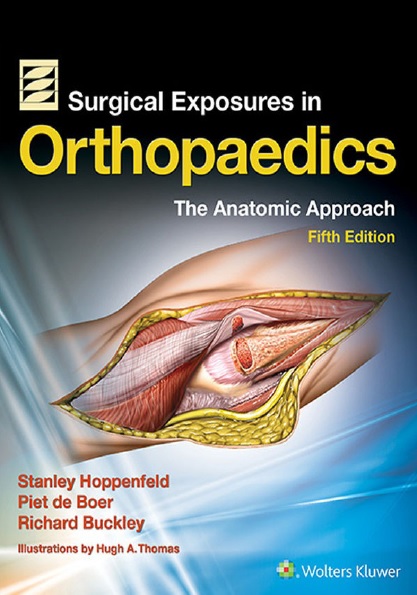 Surgical Exposures in Orthopaedics: The Anatomic Approach 5th Edition PDF