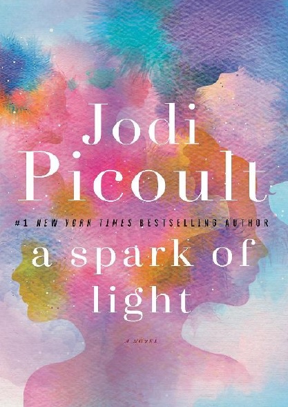 A Spark of Light By Jodi Picoult PDF
