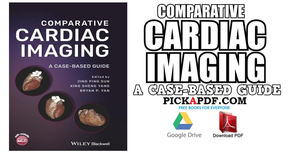 Comparative Cardiac Imaging: A Case-based Guide PDF