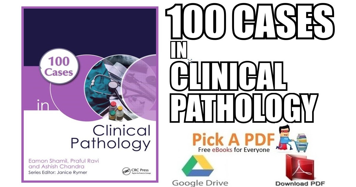 100 Cases in Clinical Pathology PDF
