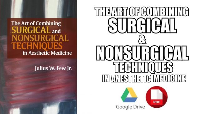 The Art of Combining Surgical and Non Surgical Techniques in Aesthetic Medicine PDF