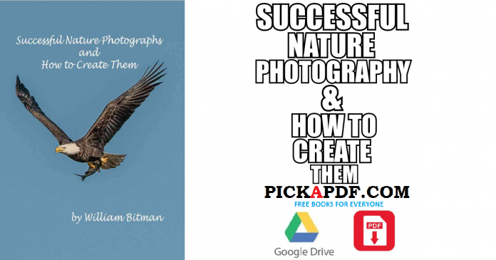 Successful Nature Photographs and How To Create Them PDF