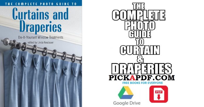 The Complete Photo Guide to Curtains and Draperies PDF