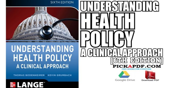 Understanding Health Policy: A Clinical Approach 6th Edition PDF