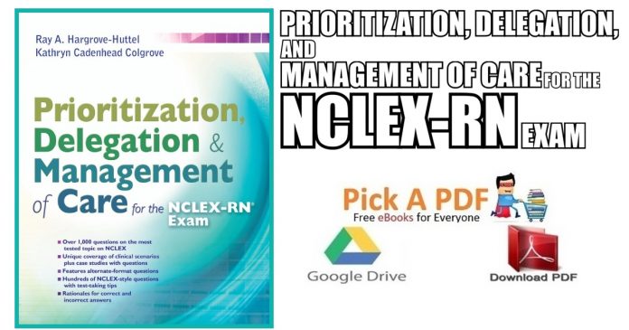 Prioritization, Delegation, and Management of Care for the NCLEX-RN Exam PDF