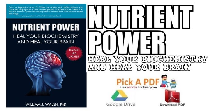Nutrient Power: Heal Your Biochemistry and Heal Your Brain PDF