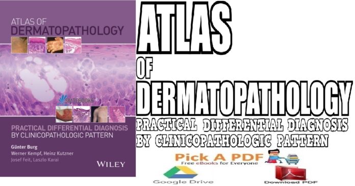 Atlas of Dermatopathology Practical Differential Diagnosis by Clinicopathologic Pattern PDF