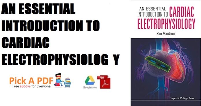An Essential Introduction to Cardiac Electrophysiology PDF Free Download