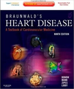 Braunwald's Heart Disease A Textbook of Cardiovascular Medicine 9th Edition
