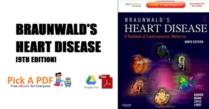 Braunwald's Heart Disease A Textbook of Cardiovascular Medicine 9th Edition PDF Free Download