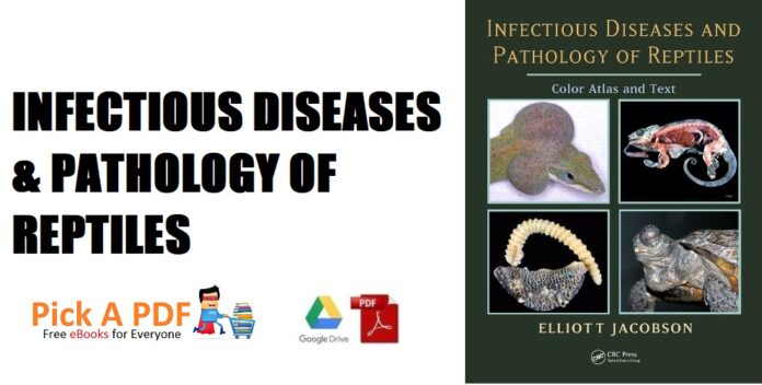Infectious Diseases and Pathology of Reptiles Color Atlas and Text PDF Free Download