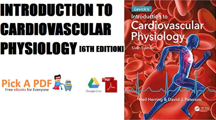 Levick's Introduction to Cardiovascular Physiology 6th Edition PDF Free Download