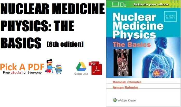 Nuclear Medicine Physics The Basics 8th Edition PDF Free Download