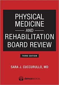 Physical Medicine and Rehabilitation Board Review 3rd Edition