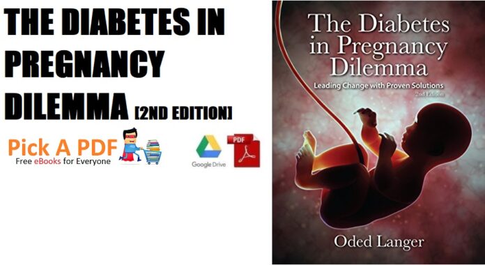The Diabetes in Pregnancy Dilemma 2nd Edition PDF Free Download